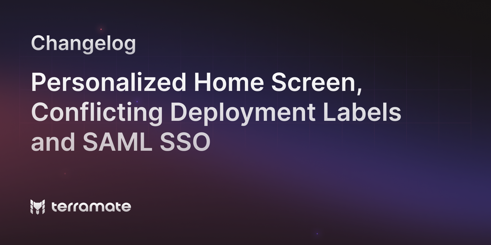 Product Update Homescreen Conflicting Deployment Labels SAML SSO
