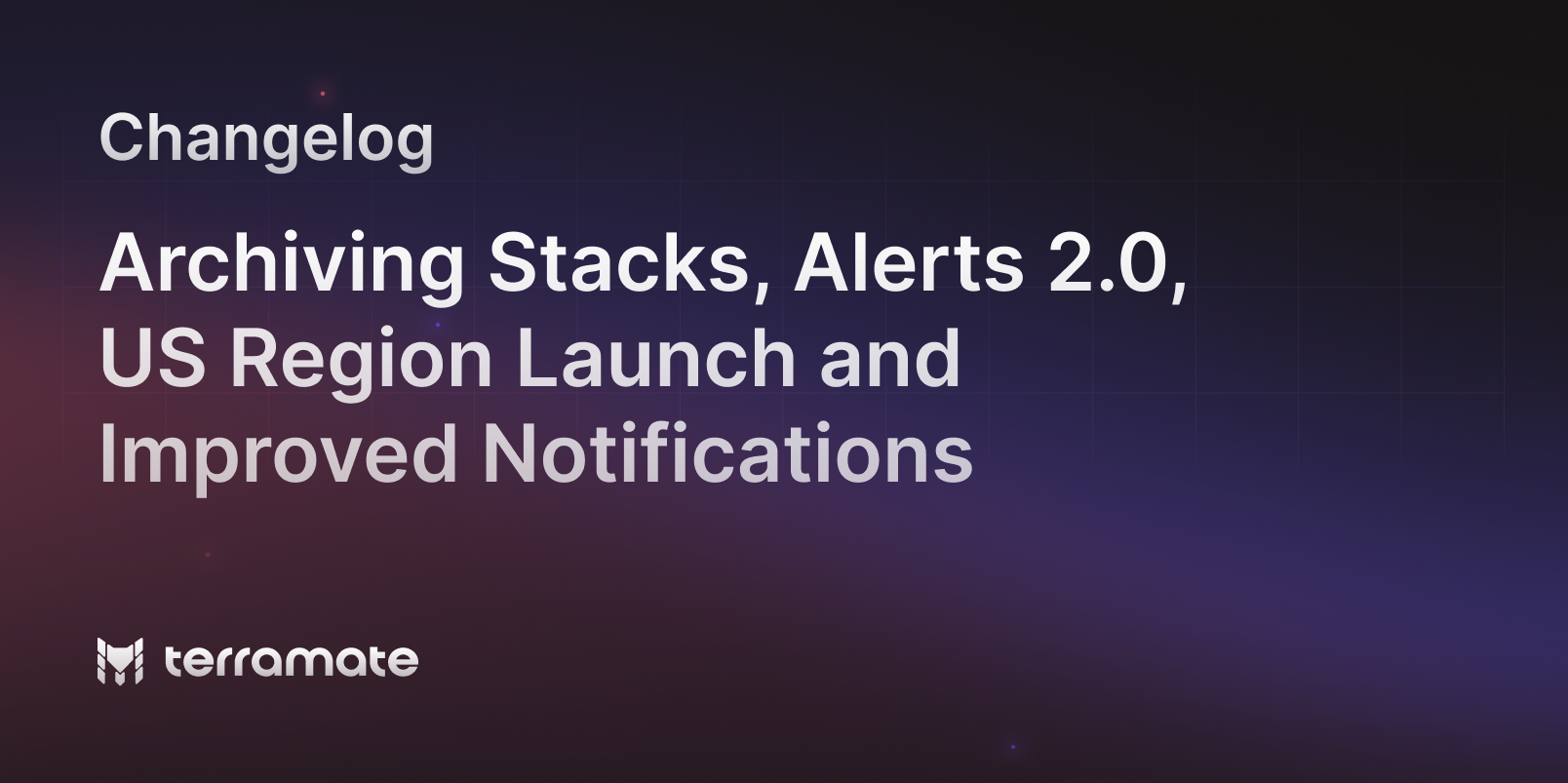 Archiving Stacks, Alerts 2.0, US Launch and Better Notifications Cover