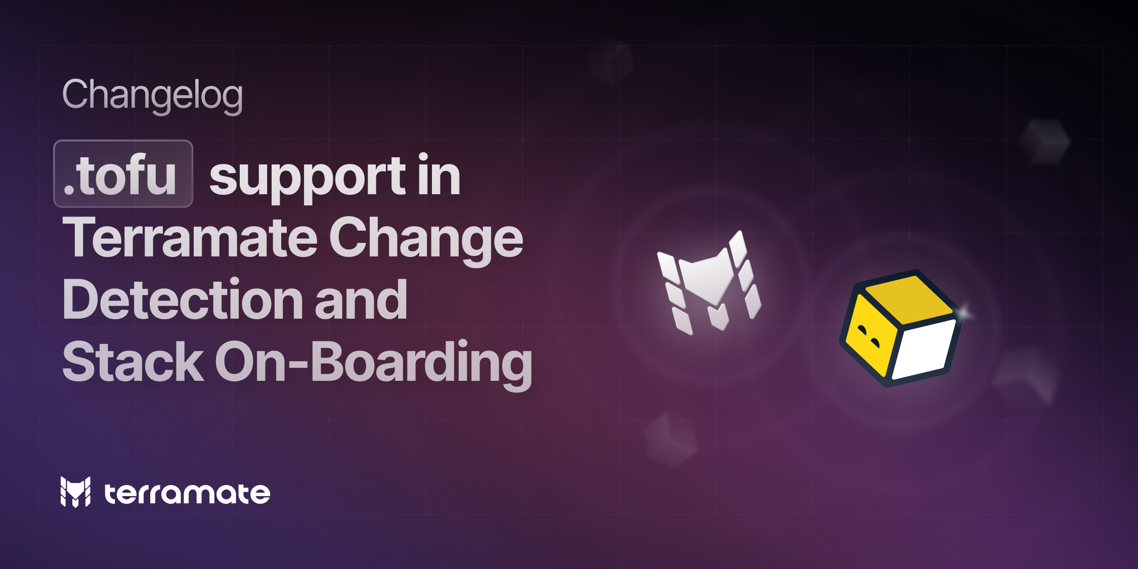tofu support in Terrramate Change Detection and Stack On-Boarding