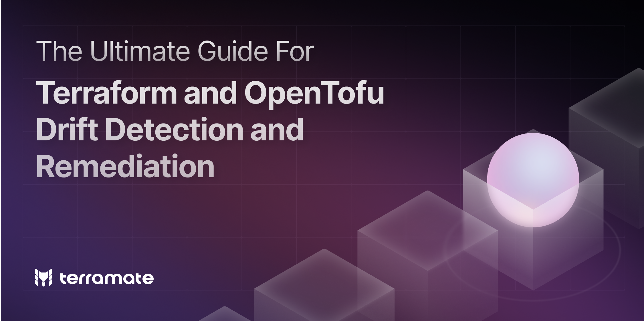 The Ultimate Guide For Terraform and OpenTofu Drift Detection and Remediation Cover