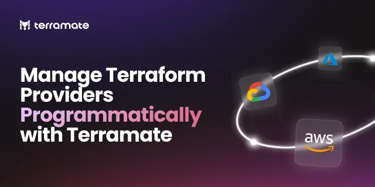 Manage Terraform Providers Programmatically with Terramate