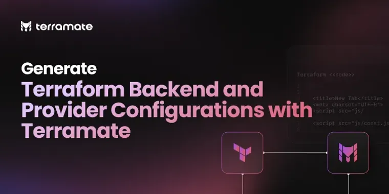 Preview of Generate Terraform Backend / Provider Configurations with Terramate