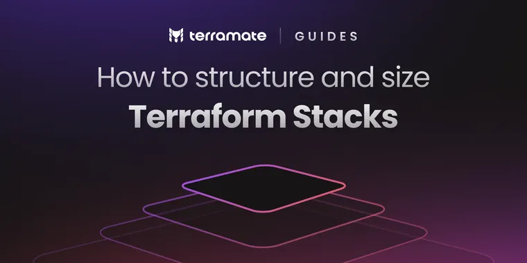 Preview of How to structure and size Terraform Stacks